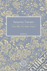 Ascolta la mia voce libro