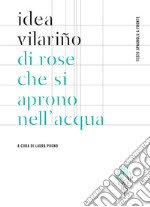 Di rose che si aprono nell'acqua. Testo spagnolo a fronte libro