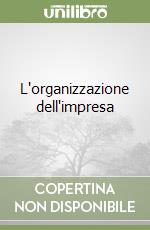 L'organizzazione dell'impresa libro