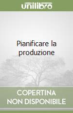 Pianificare la produzione libro