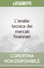 L'analisi tecnica dei mercati finanziari libro