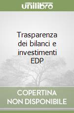 Trasparenza dei bilanci e investimenti EDP libro