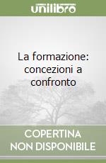 La formazione: concezioni a confronto libro