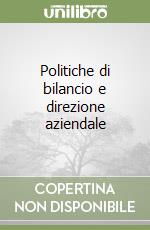 Politiche di bilancio e direzione aziendale libro