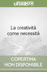 La creatività come necessità libro