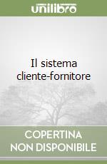 Il sistema cliente-fornitore