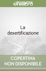 La desertificazione