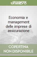 Economia e management delle imprese di assicurazione libro