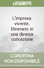 L'impresa vivente. Itinerario in una diversa concezione libro