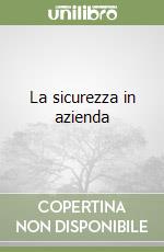 La sicurezza in azienda libro