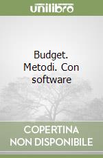 Budget. Metodi. Con software libro