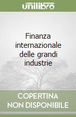 Finanza internazionale delle grandi industrie libro