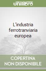 L'industria ferrotranviaria europea