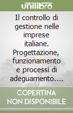 Il controllo di gestione nelle imprese italiane. Progettazione, funzionamento e processi di adeguamento. Con floppy disk