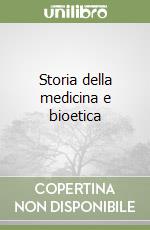 Storia della medicina e bioetica