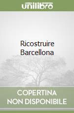 Ricostruire Barcellona libro