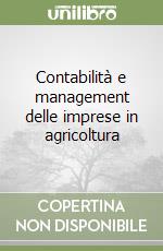 Contabilità e management delle imprese in agricoltura