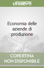 Economia delle aziende di produzione libro