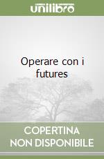 Operare con i futures libro