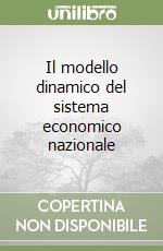 Il modello dinamico del sistema economico nazionale libro