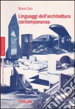 I linguaggi dell'architettura contemporanea libro