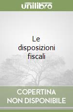 Le disposizioni fiscali