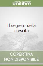 Il segreto della crescita