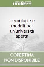 Tecnologie e modelli per un'università aperta