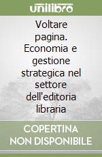 Voltare pagina. Economia e gestione strategica nel settore dell'editoria libraria