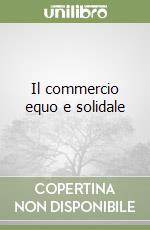 Il commercio equo e solidale libro