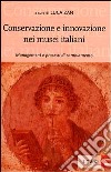 Conservazione e innovazione nei musei italiani. Management e processi di cambiamento libro