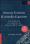 Innovare il sistema di controllo di gestione. Economic value added, benchmarking, e-economy: le nuove metodologie di valutazione libro