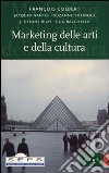 Marketing delle arti e della cultura libro