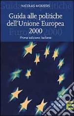 Guida alle politiche dell'unione europea 2000 libro