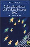 Guida alle politiche dell'unione europea 2000 libro