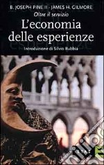 L'economia delle esperienze. Oltre il servizio