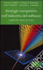 Strategie competitive nell'industria del software. I segreti delle aziende di successo