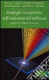 Strategie competitive nell'industria del software. I segreti delle aziende di successo libro