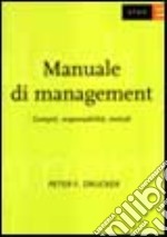 Manuale di management. Compiti, responsabilità, metodi libro