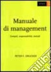 Manuale di management. Compiti, responsabilità, metodi libro