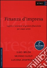 Finanza d'impresa. Logiche e strumenti di gestione finanziaria per creare valore libro