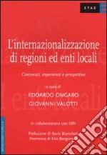 L'internazionalizzazione di regioni ed enti locali. Contenuti, esperienze e prospettive libro