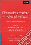 L'internazionalizzazione di regioni ed enti locali. Contenuti, esperienze e prospettive libro