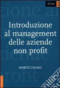 Introduzione al management delle aziende non profit libro
