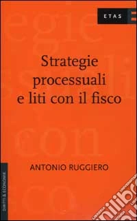 Strategie processuali e liti con il fisco libro