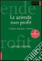 Le aziende non profit. I caratteri, la gestione, il controllo libro