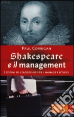 Shakespeare e il management. Lezioni di leadership per i manager d'oggi