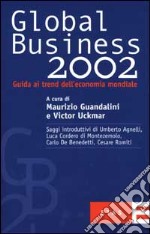 Global business 2002. Guida ai trend dell'economia mondiale libro