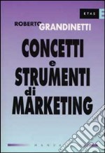 Concetti e strumenti di marketing libro