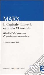 Il capitale. Libro1: Capitolo 6° inedito. Risultati del processo di produzione immediato libro